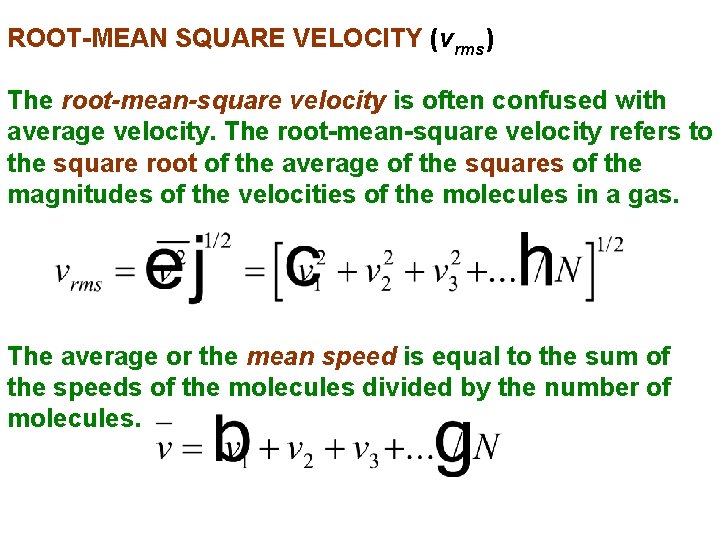 ROOT-MEAN SQUARE VELOCITY (vrms) The root-mean-square velocity is often confused with average velocity. The