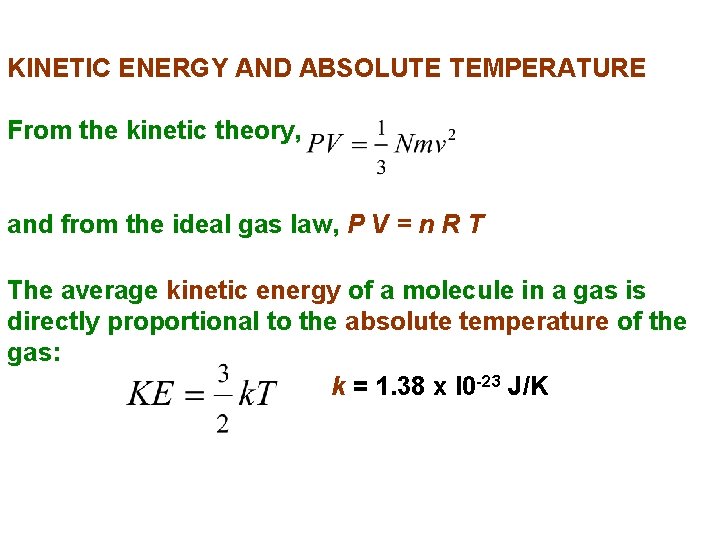 KINETIC ENERGY AND ABSOLUTE TEMPERATURE From the kinetic theory, and from the ideal gas