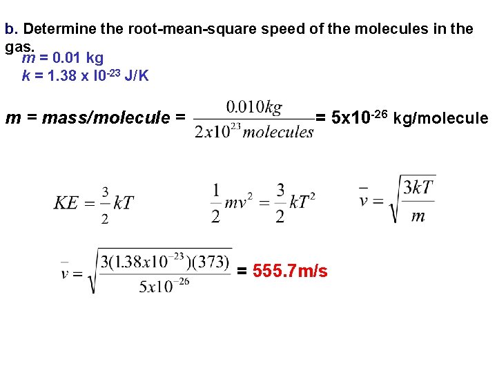 b. Determine the root-mean-square speed of the molecules in the gas. m = 0.