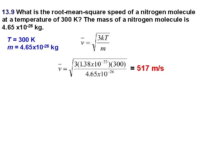 13. 9 What is the root-mean-square speed of a nitrogen molecule at a temperature