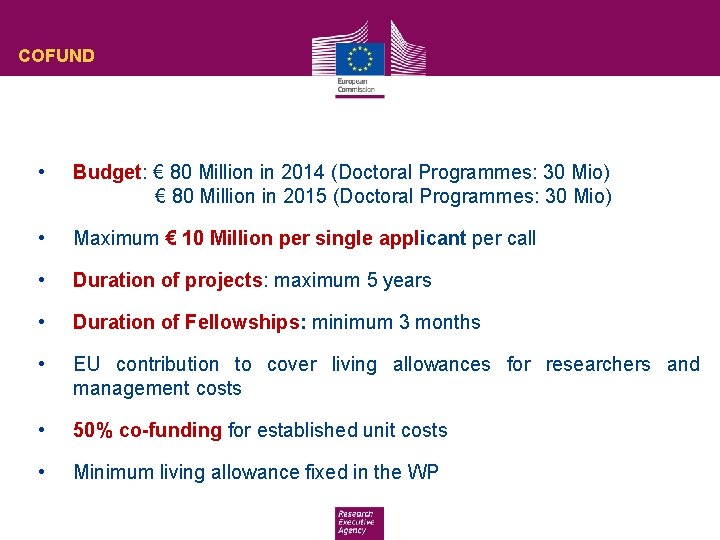 COFUND • Budget: € 80 Million in 2014 (Doctoral Programmes: 30 Mio) € 80