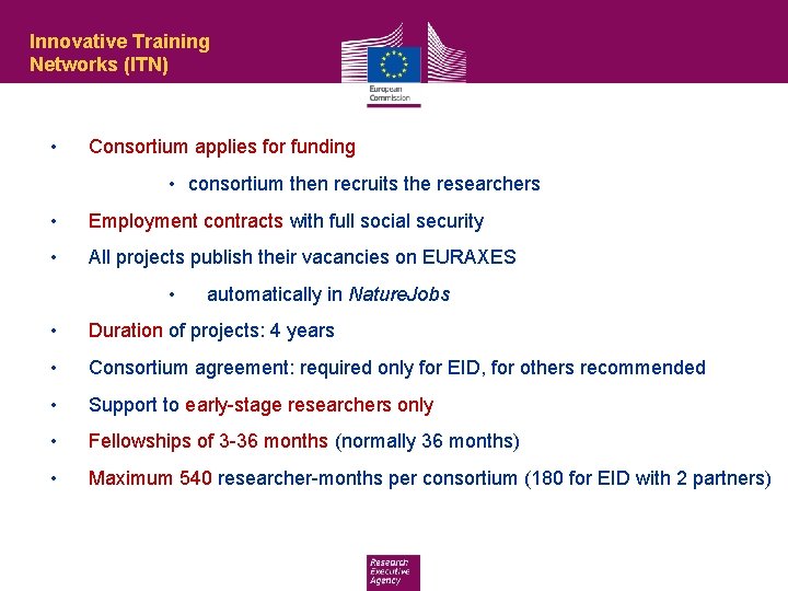 Innovative Training Networks (ITN) • Consortium applies for funding • consortium then recruits the