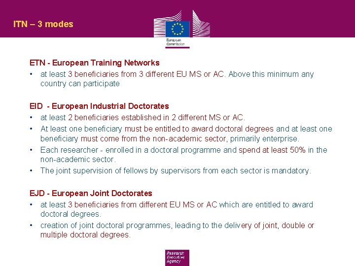 ITN – 3 modes ETN - European Training Networks • at least 3 beneficiaries