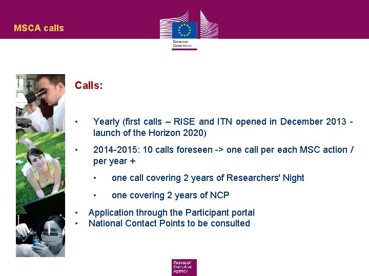 MSCA calls Calls: • Yearly (first calls – RISE and ITN opened in December