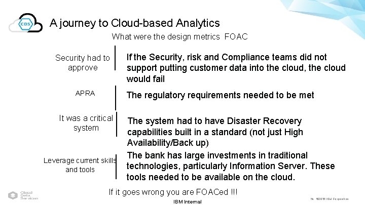 A journey to Cloud-based Analytics What were the design metrics FOAC Security had to