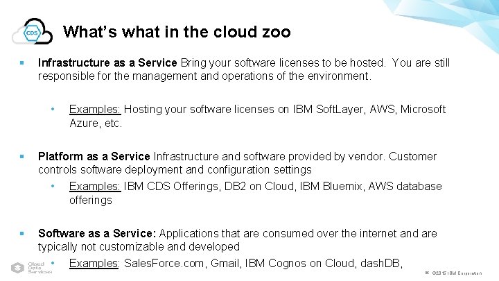 What’s what in the cloud zoo § Infrastructure as a Service Bring your software