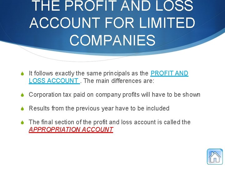 THE PROFIT AND LOSS ACCOUNT FOR LIMITED COMPANIES S It follows exactly the same