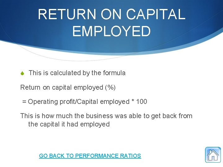 RETURN ON CAPITAL EMPLOYED S This is calculated by the formula Return on capital