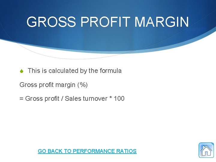 GROSS PROFIT MARGIN S This is calculated by the formula Gross profit margin (%)
