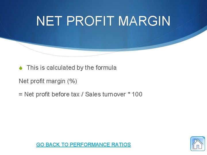 NET PROFIT MARGIN S This is calculated by the formula Net profit margin (%)