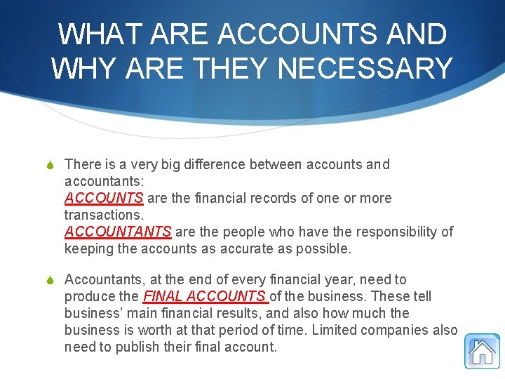 WHAT ARE ACCOUNTS AND WHY ARE THEY NECESSARY S There is a very big
