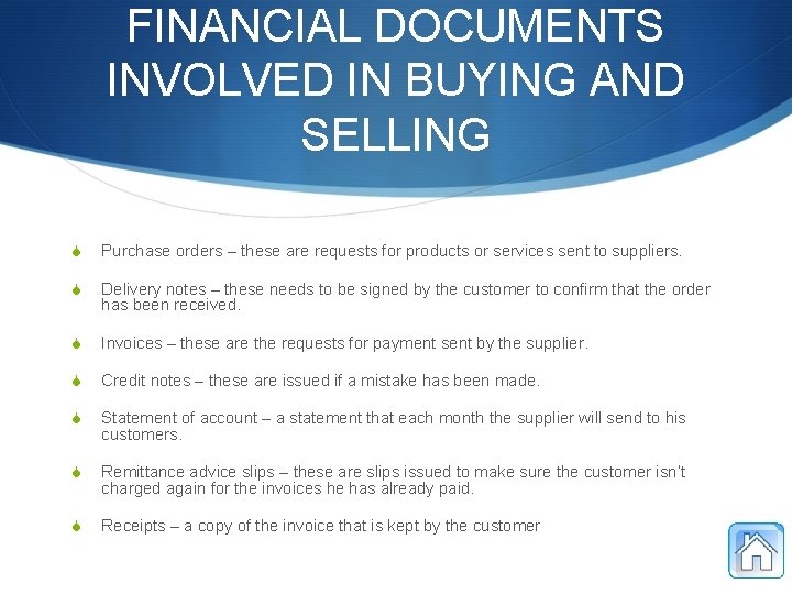 FINANCIAL DOCUMENTS INVOLVED IN BUYING AND SELLING S Purchase orders – these are requests