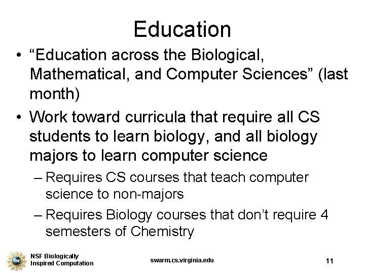 Education • “Education across the Biological, Mathematical, and Computer Sciences” (last month) • Work