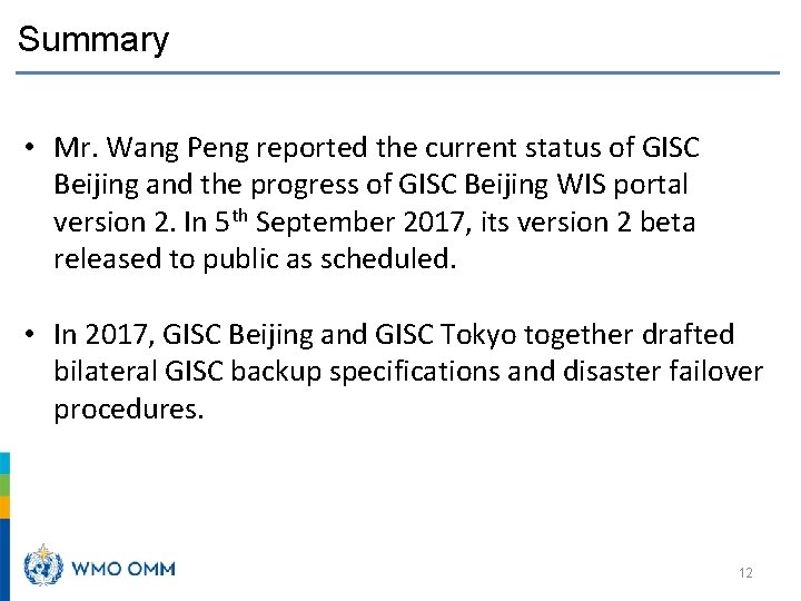 Summary • Mr. Wang Peng reported the current status of GISC Beijing and the