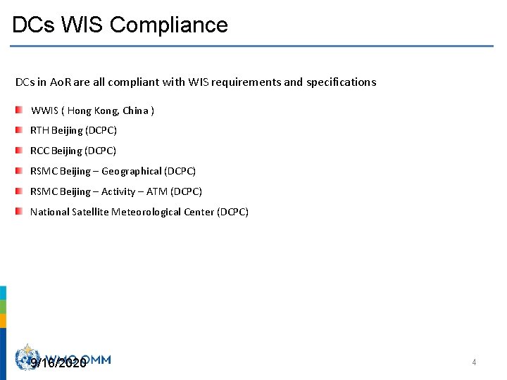 DCs WIS Compliance DCs in Ao. R are all compliant with WIS requirements and