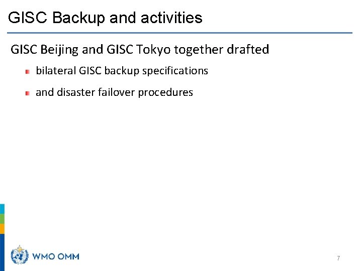 GISC Backup and activities GISC Beijing and GISC Tokyo together drafted bilateral GISC backup