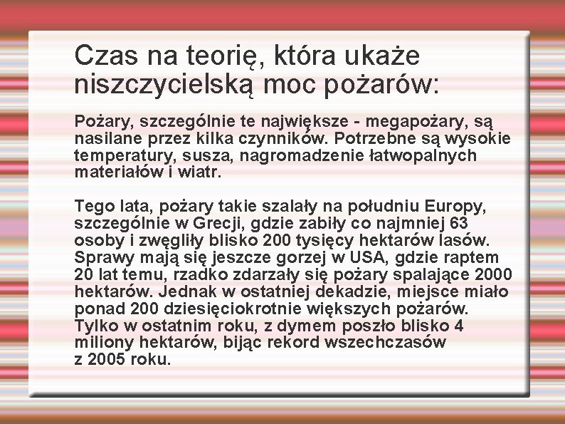 Czas na teorię, która ukaże niszczycielską moc pożarów: Pożary, szczególnie te największe - megapożary,