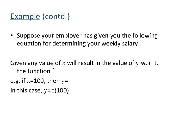 Example (contd. ) • Suppose your employer has given you the following equation for