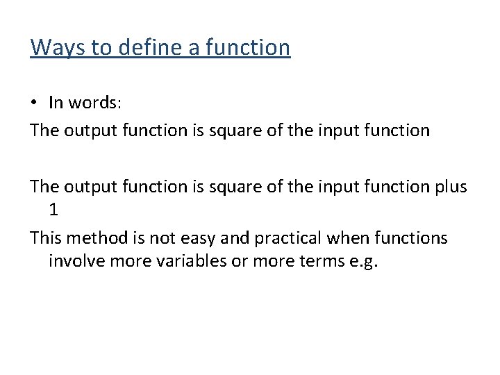 Ways to define a function • In words: The output function is square of