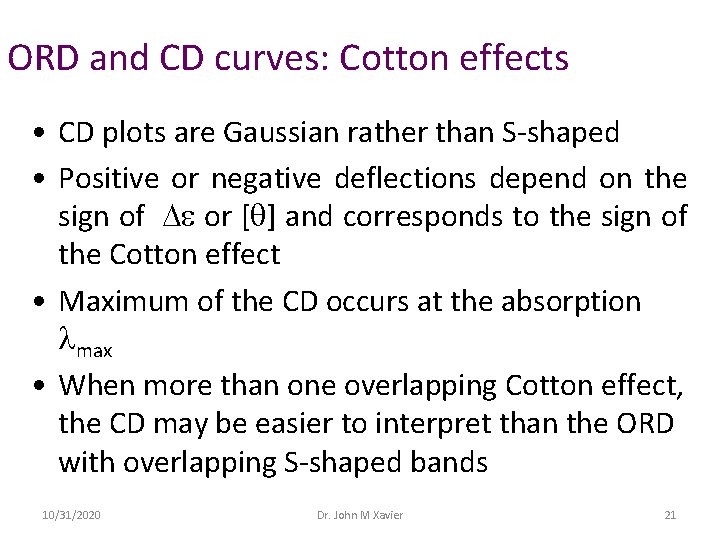 ORD and CD curves: Cotton effects • CD plots are Gaussian rather than S-shaped