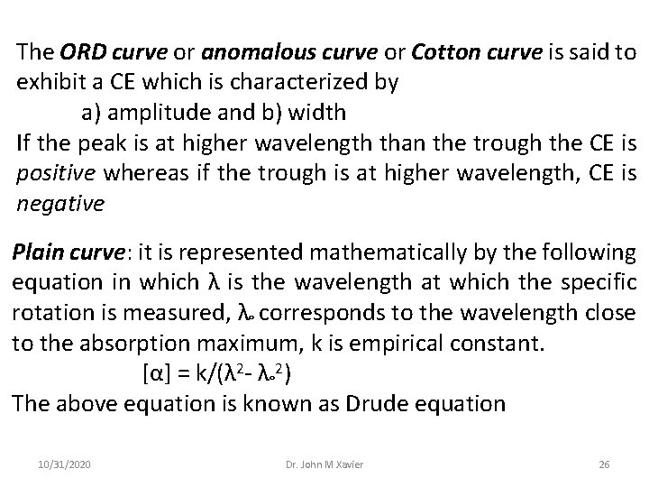 The ORD curve or anomalous curve or Cotton curve is said to exhibit a