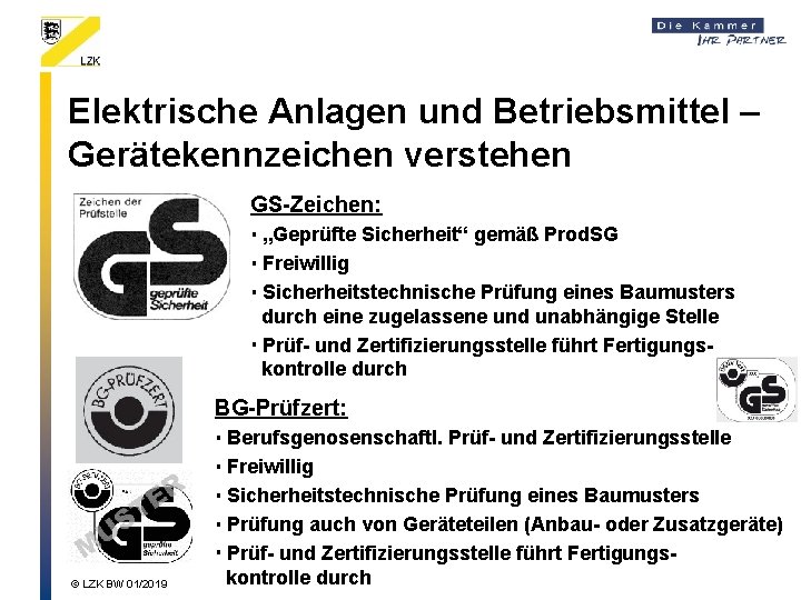 Elektrische Anlagen und Betriebsmittel – Gerätekennzeichen verstehen GS-Zeichen: „Geprüfte Sicherheit“ gemäß Prod. SG Freiwillig