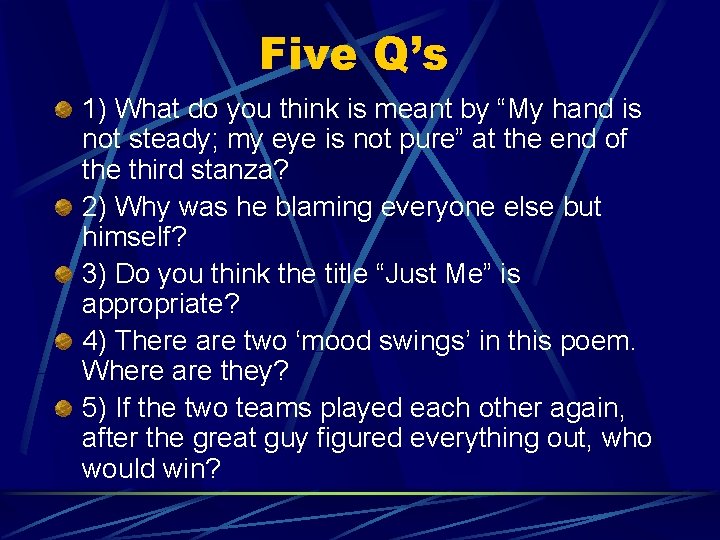 Five Q’s 1) What do you think is meant by “My hand is not