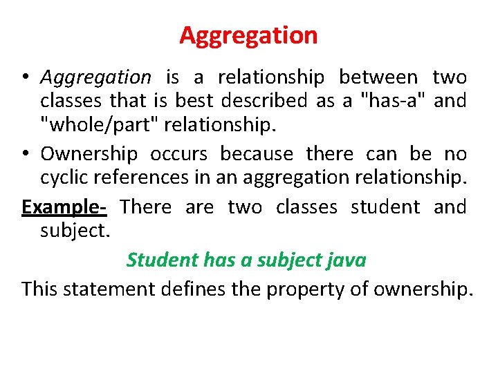 Aggregation • Aggregation is a relationship between two classes that is best described as Aggregation • Aggregation is a relationship between two classes that is best described as