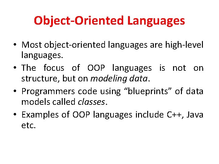 Object-Oriented Languages • Most object-oriented languages are high-level languages. • The focus of OOP Object-Oriented Languages • Most object-oriented languages are high-level languages. • The focus of OOP