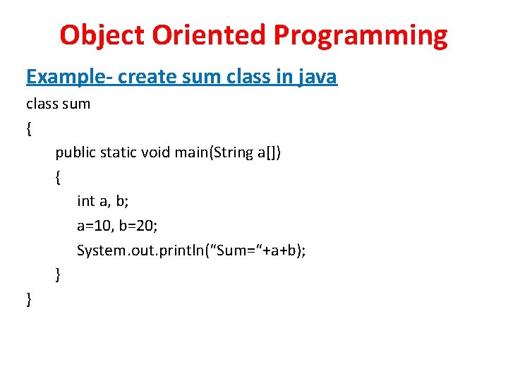 Object Oriented Programming Example- create sum class in java class sum { public static Object Oriented Programming Example- create sum class in java class sum { public static