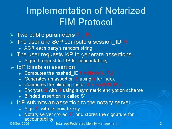 Implementation of Notarized FIM Protocol Ø Ø Two public parameters P 1, P 2