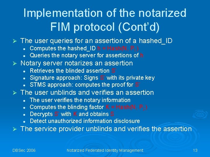 Implementation of the notarized FIM protocol (Cont’d) Ø The user queries for an assertion