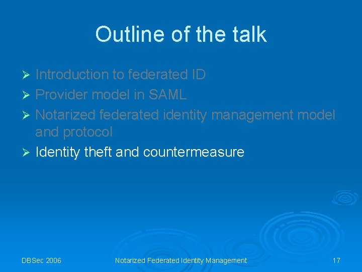 Outline of the talk Introduction to federated ID Ø Provider model in SAML Ø