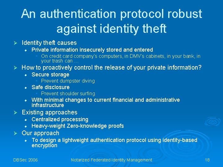 An authentication protocol robust against identity theft Ø Identity theft causes l Private information