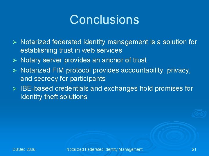 Conclusions Notarized federated identity management is a solution for establishing trust in web services