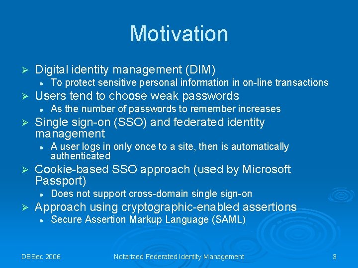 Motivation Ø Digital identity management (DIM) l Ø Users tend to choose weak passwords