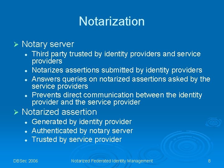 Notarization Ø Notary server l l Ø Third party trusted by identity providers and