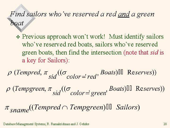 Find sailors who’ve reserved a red and a green boat v Previous approach won’t