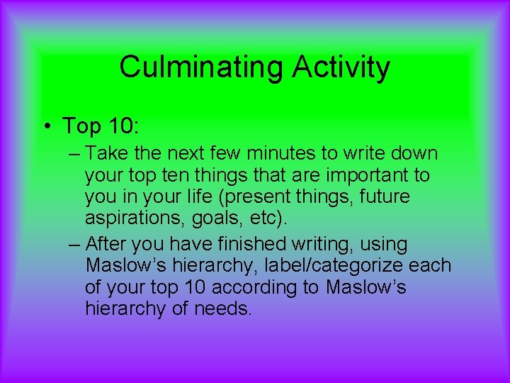 Culminating Activity • Top 10: – Take the next few minutes to write down