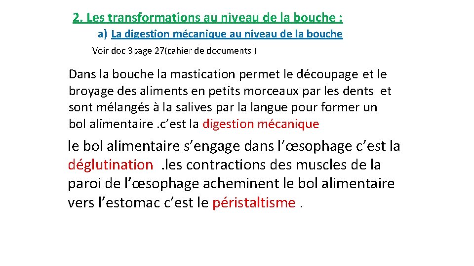 2. Les transformations au niveau de la bouche : a) La digestion mécanique au