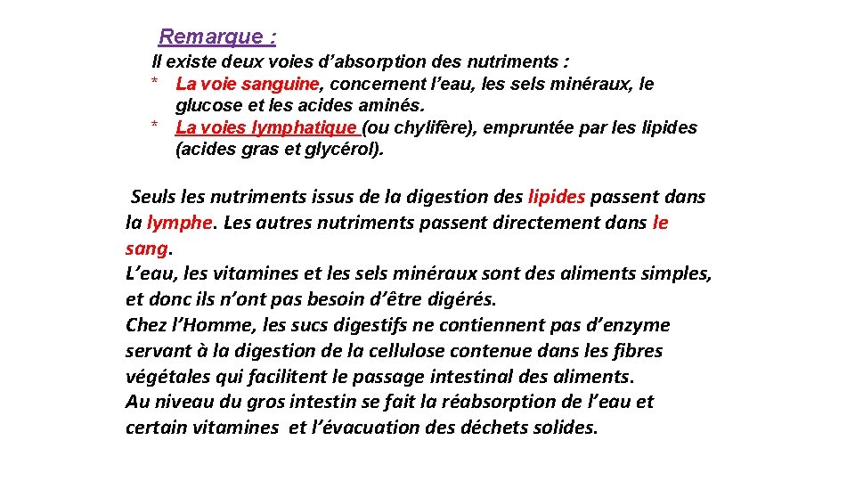  Remarque : Il existe deux voies d’absorption des nutriments : * La voie