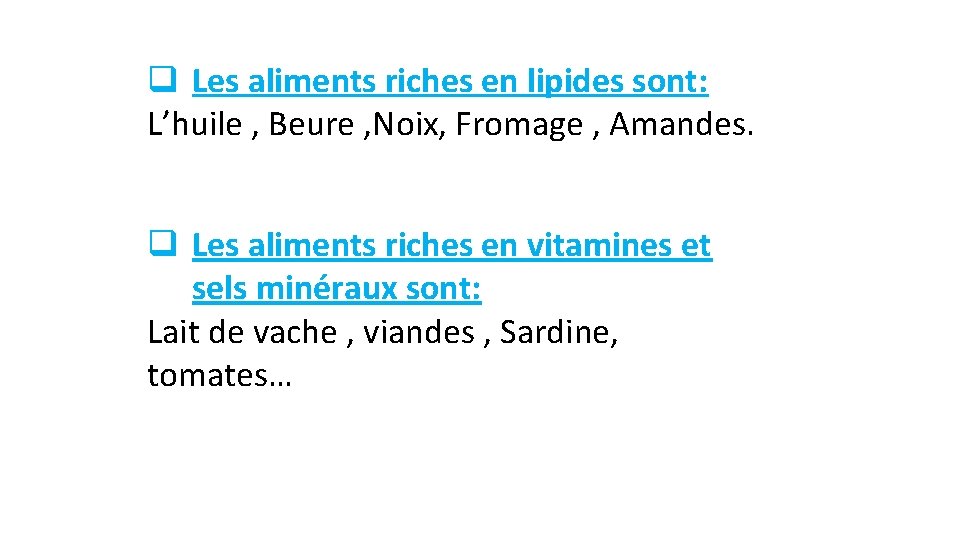 q Les aliments riches en lipides sont: L’huile , Beure , Noix, Fromage ,