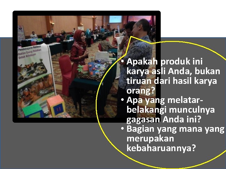  • Apakah produk ini karya asli Anda, bukan tiruan dari hasil karya orang?