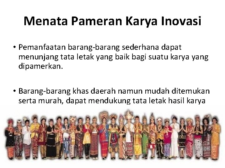 Menata Pameran Karya Inovasi • Pemanfaatan barang-barang sederhana dapat menunjang tata letak yang baik