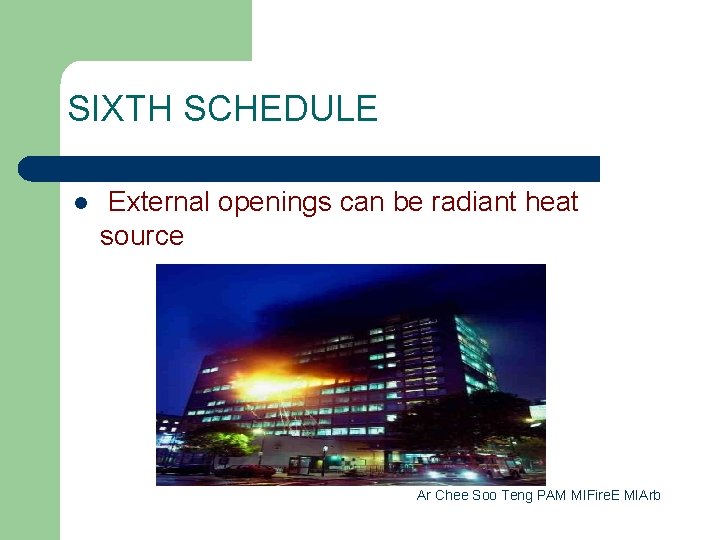 SIXTH SCHEDULE l External openings can be radiant heat source Ar Chee Soo Teng