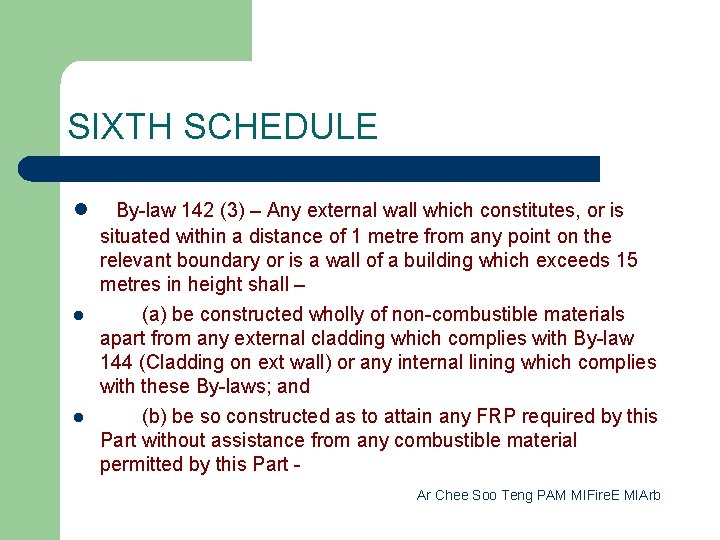 SIXTH SCHEDULE l l l By-law 142 (3) – Any external wall which constitutes,