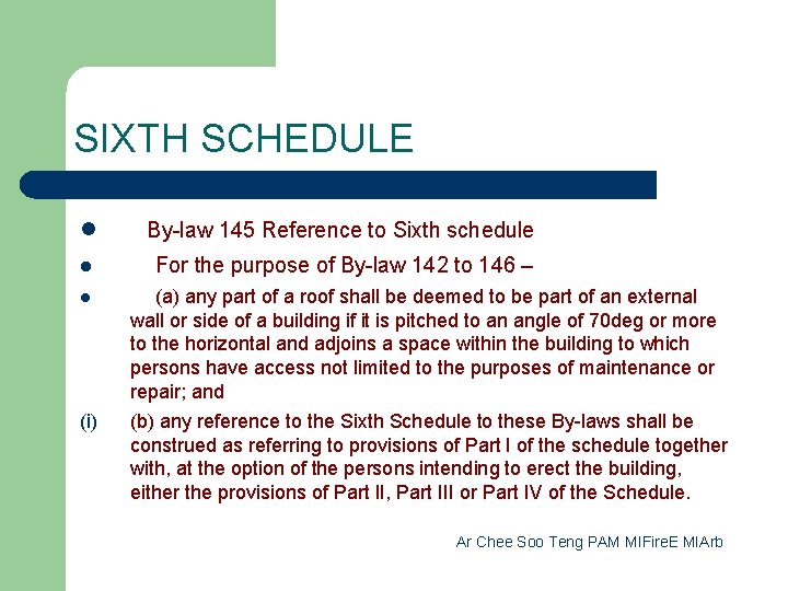 SIXTH SCHEDULE l By-law 145 Reference to Sixth schedule l For the purpose of
