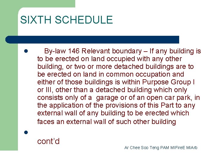 SIXTH SCHEDULE l By-law 146 Relevant boundary – If any building is to be