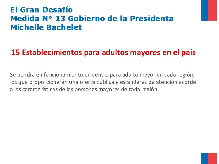 El Gran Desafío Medida N° 13 Gobierno de la Presidenta Michelle Bachelet 15 Establecimientos