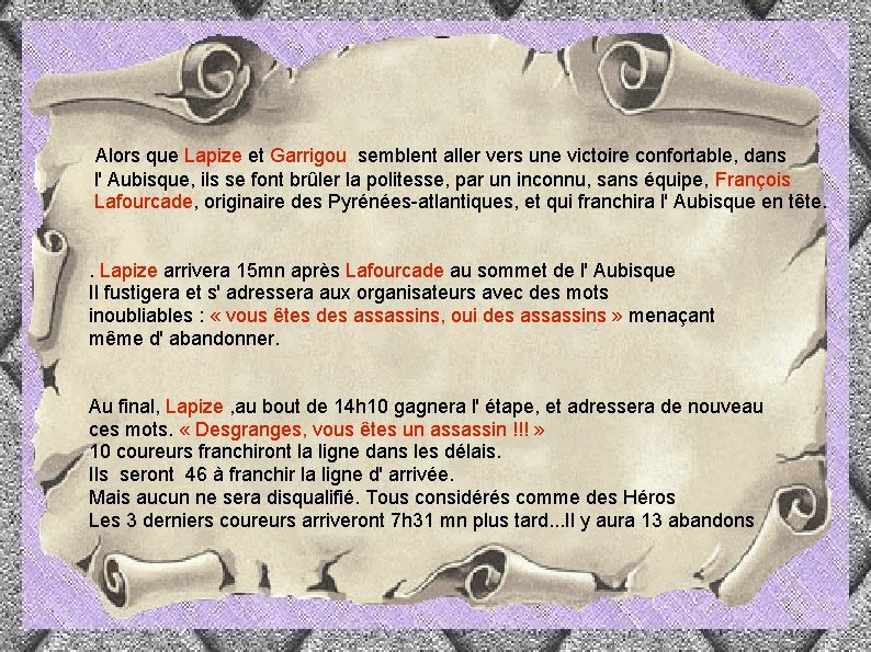  Alors que Lapize et Garrigou semblent aller vers une victoire confortable, dans l'